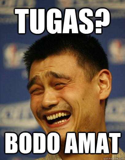 TUGAS? BODO AMAT - TUGAS? BODO AMAT  Yao Ming