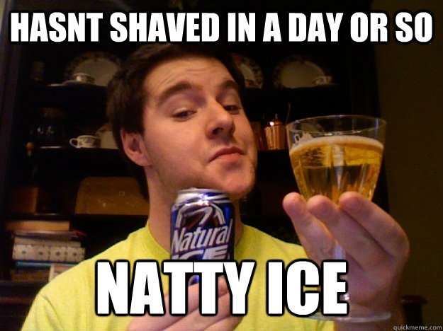 Has Yellow Shirt On Drinks Natty Ice Natty Nate Quickmeme