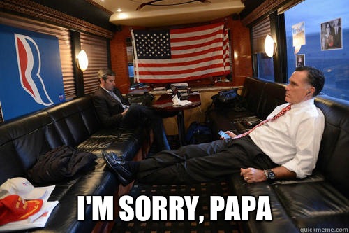  I'm sorry, papa  Sudden Realization Romney