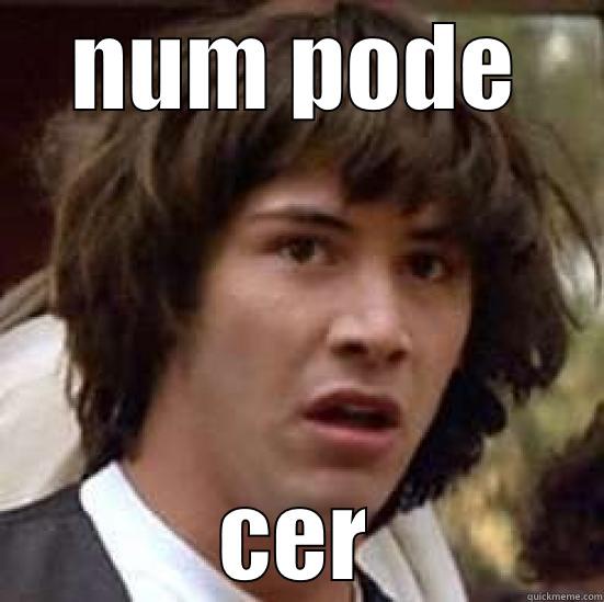 não cara - NUM PODE CER conspiracy keanu