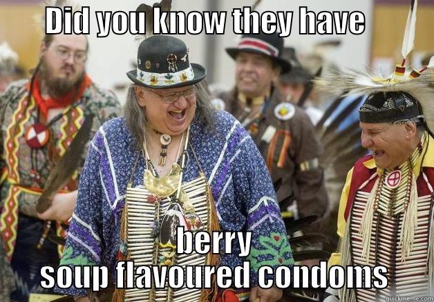        DID YOU KNOW THEY HAVE            BERRY SOUP FLAVOURED CONDOMS Misc