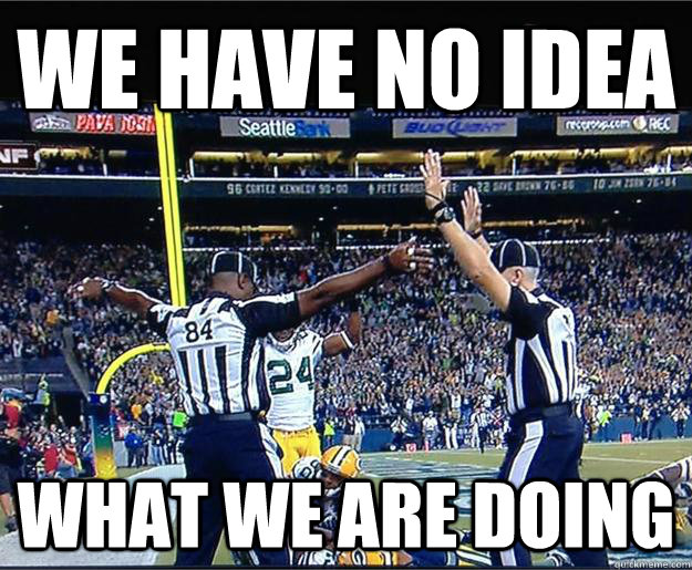 We have no idea What we are doing - We have no idea What we are doing  Replacement Refs Do it again...