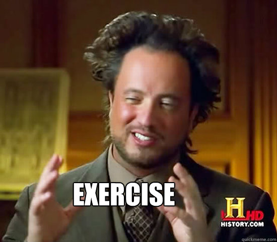  exercise -  exercise  Ancient Aliens