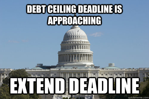 Debt ceiling deadline is approaching Extend deadline - Debt ceiling deadline is approaching Extend deadline  Scumbag Congress