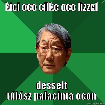 KICI OCO CILKE OCO LIZZEL DESSELT TÚLÓSZ PALACINTA OCON High Expectations Asian Father