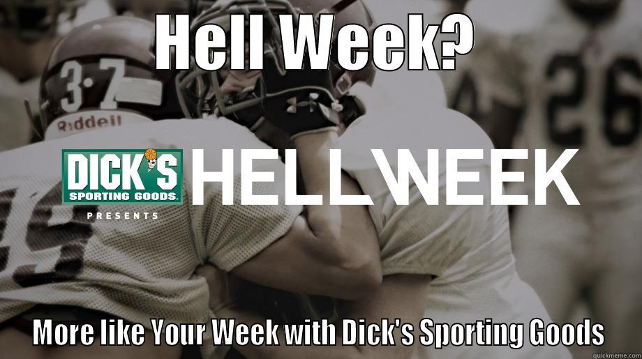 HELL WEEK? MORE LIKE YOUR WEEK WITH DICK'S SPORTING GOODS Misc