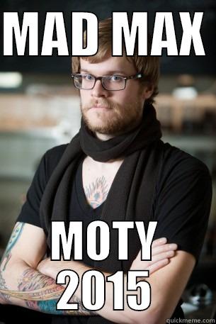 MAD MAX  MOTY 2015 Hipster Barista