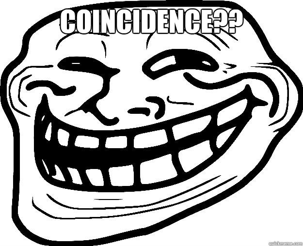 coincidence??   Trollface