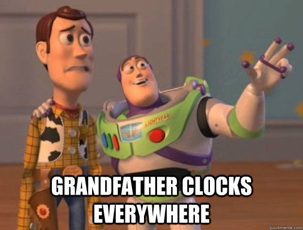  grandfather clocks everywhere  Buzz Lightyear