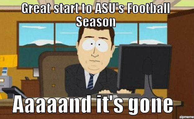 GREAT START TO ASU'S FOOTBALL SEASON     AAAAAND IT'S GONE     aaaand its gone