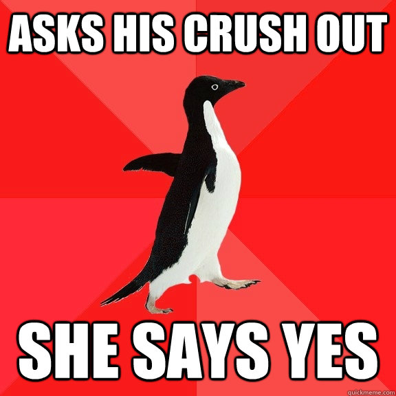 Asks his crush out she says yes  Socially Awesome Penguin