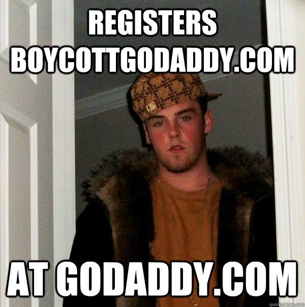 Registers boycottgodaddy.com at godaddy.com  Scumbag Steve