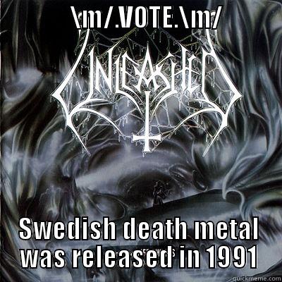               \M/.VOTE.\M/                                 SWEDISH DEATH METAL WAS RELEASED IN 1991 Misc