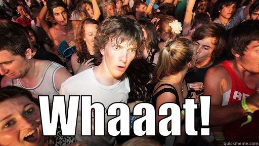  WHAAAT! Sudden Clarity Clarence