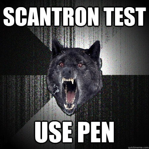 SCantron test  use pen - SCantron test  use pen  Insanity Wolf