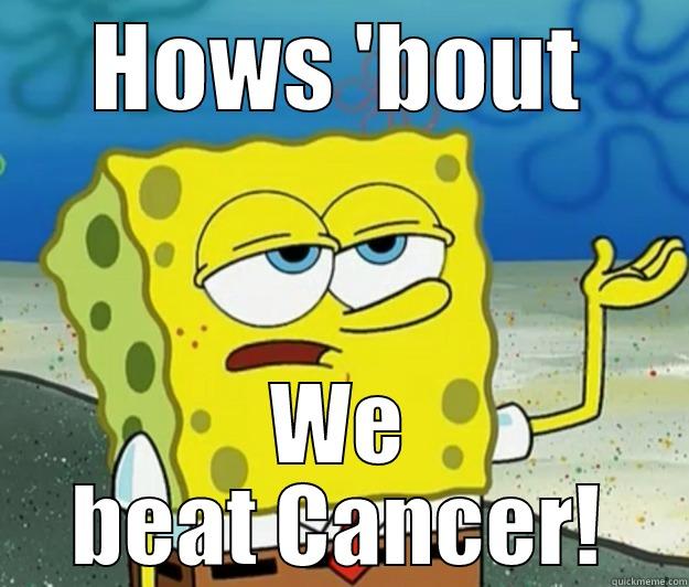 HOWS 'BOUT WE BEAT CANCER! Tough Spongebob