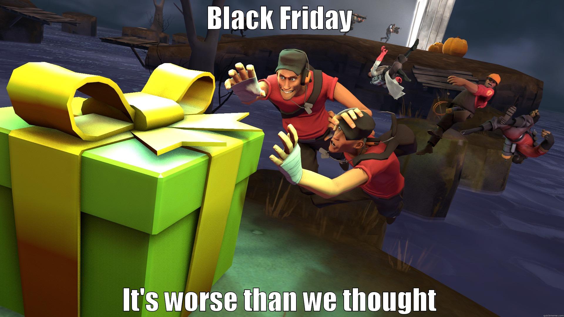 BLACK FRIDAY IT'S WORSE THAN WE THOUGHT Misc