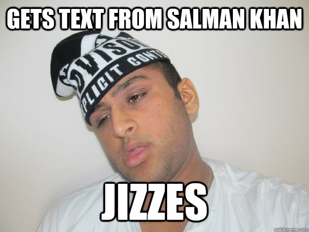 gets text from salman khan jizzes  