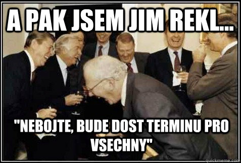 A pak jsem jim rekl... 