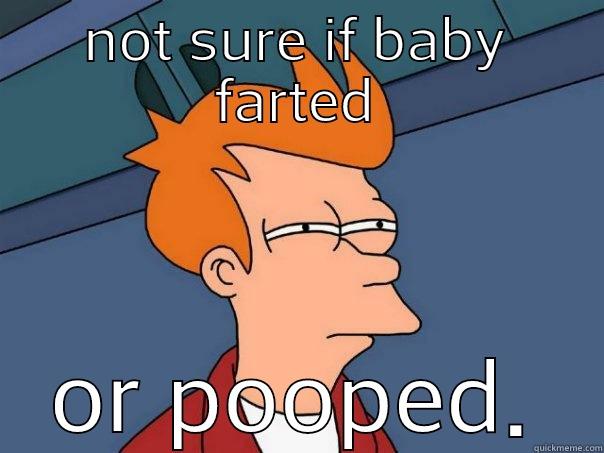 NOT SURE IF BABY FARTED OR POOPED. Futurama Fry