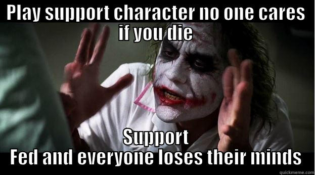 Another League Loss - PLAY SUPPORT CHARACTER NO ONE CARES IF YOU DIE SUPPORT FED AND EVERYONE LOSES THEIR MINDS Joker Mind Loss