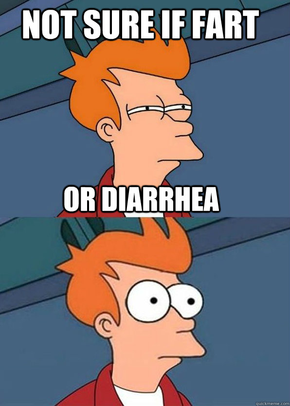 Not sure if fart  or diarrhea  - Not sure if fart  or diarrhea   After having the stomach flu