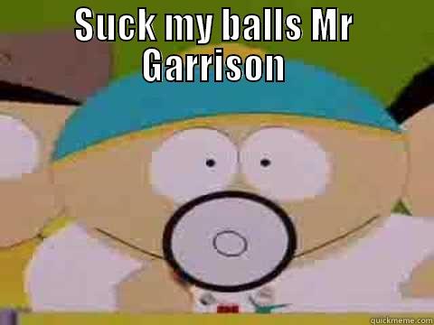 SUCK MY BALLS MR GARRISON  Misc