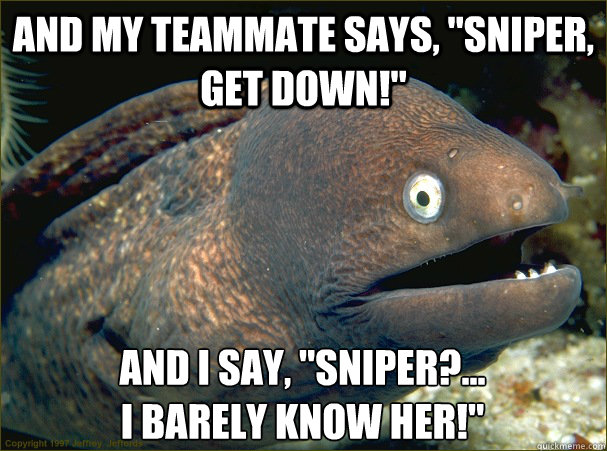 and my teammate says, 