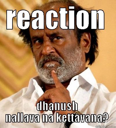 REACTION DHANUSH NALLAVA NA KETTAVANA? Misc