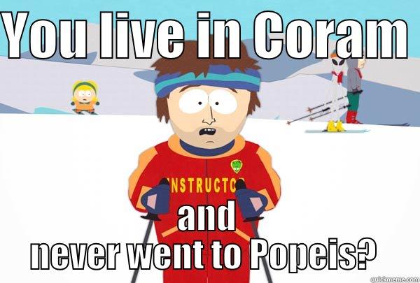 YOU LIVE IN CORAM  AND NEVER WENT TO POPEIS?  Super Cool Ski Instructor