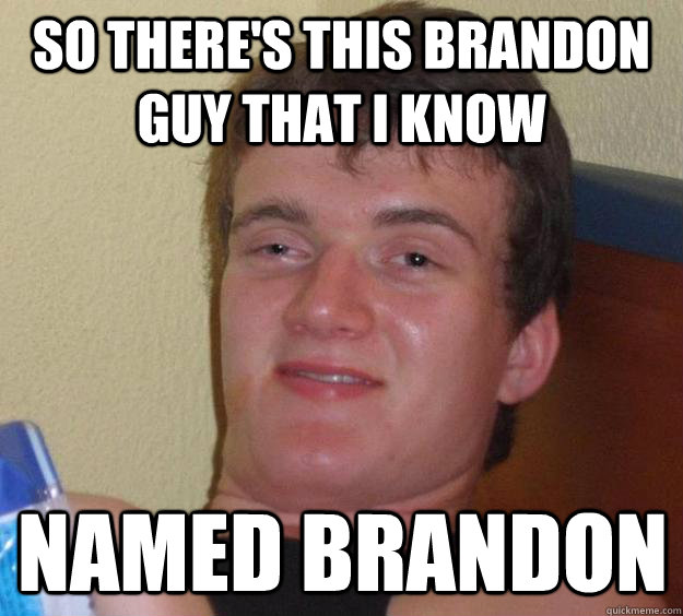 Brandon Meme Photos