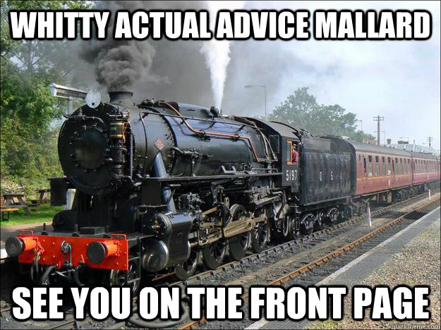 whitty Actual Advice Mallard See you on the front page  Karma Train