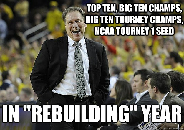 Top ten, Big Ten champs, Big Ten tourney champs, NCAA Tourney 1 seed IN 