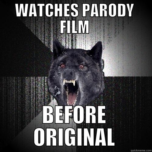 WATCHES PARODY FILM BEFORE ORIGINAL Insanity Wolf