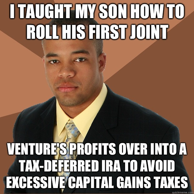 I taught my son how to roll his first joint venture's profits over into a tax-deferred IRA to avoid excessive capital gains taxes - I taught my son how to roll his first joint venture's profits over into a tax-deferred IRA to avoid excessive capital gains taxes  Successful Black Man