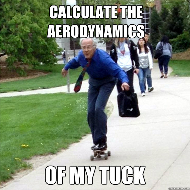 Calculate the aerodynamics of my tuck  Skating Prof