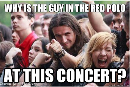 Why is the guy in the red polo at this concert?  Ridiculously Photogenic Metalhead