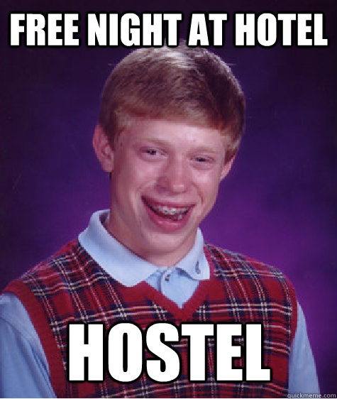 Free night at hotel Hostel  Bad Luck Brian