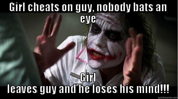 GIRL CHEATS ON GUY, NOBODY BATS AN EYE GIRL LEAVES GUY AND HE LOSES HIS MIND!!! Joker Mind Loss