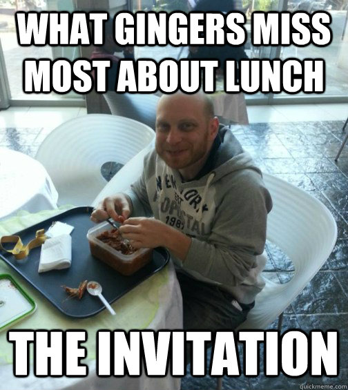 What gingers miss most about lunch The invitation  