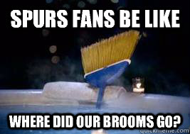 Spurs fans be like Where did our brooms go?  spurs broom