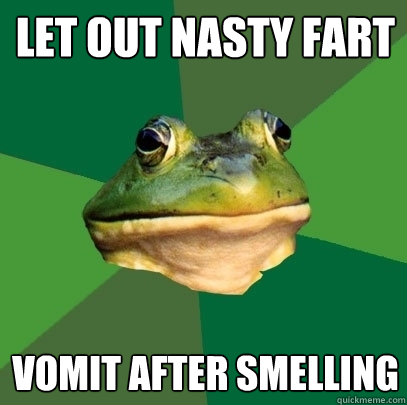 Let out nasty fart vomit after smelling  Foul Bachelor Frog