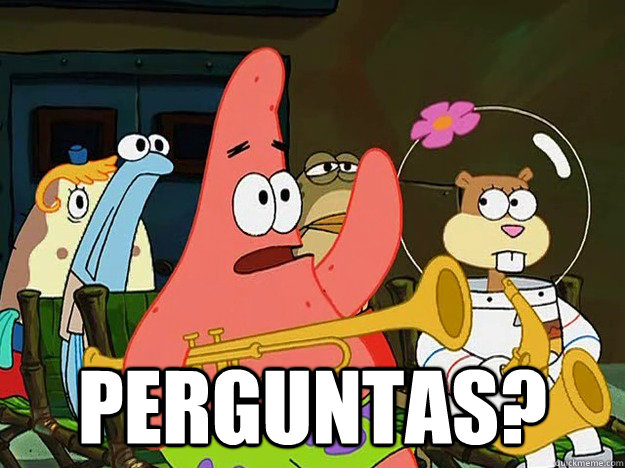  Perguntas?  Question Asking Patrick