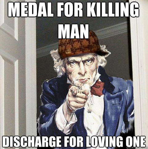 Medal For Killing Man Discharge for Loving ONe  Scumbag Uncle Sam