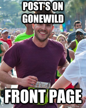 Post's on gonewild Front page  Ridiculously photogenic guy