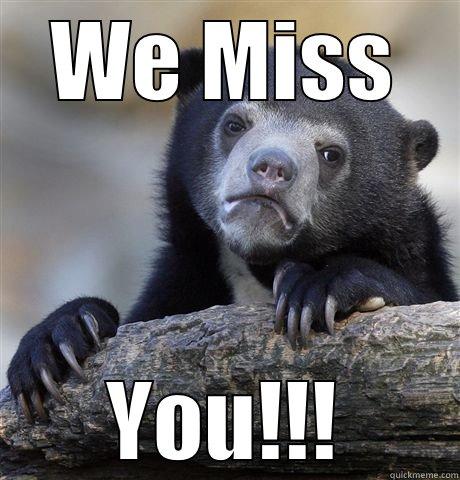 WE MISS YOU!!! Confession Bear