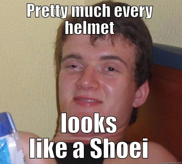 PRETTY MUCH EVERY HELMET LOOKS LIKE A SHOEI 10 Guy