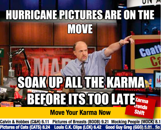 Hurricane Pictures are on the move
 Soak up all the karma before its too late  Mad Karma with Jim Cramer