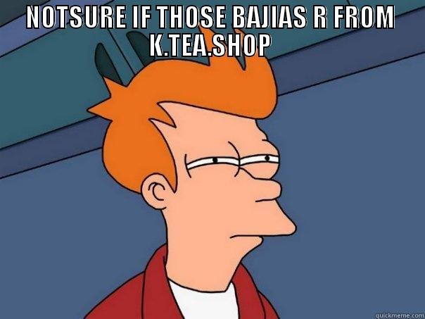 kabaab :P - NOTSURE IF THOSE BAJIAS R FROM K.TEA.SHOP  Futurama Fry