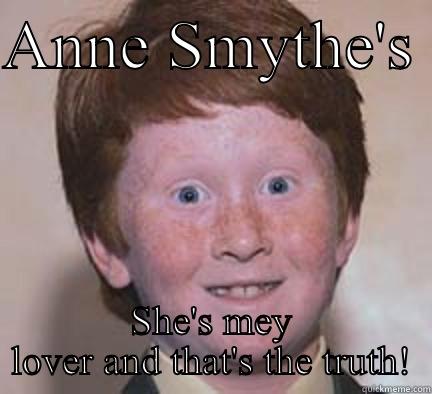 ANNE SMYTHE'S  SHE'S MEY LOVER AND THAT'S THE TRUTH! Over Confident Ginger